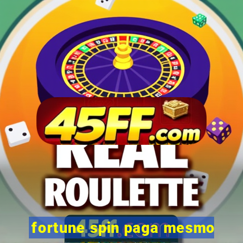 fortune spin paga mesmo